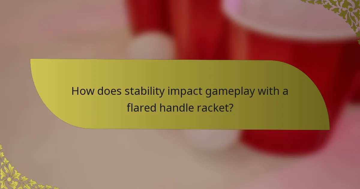 How does stability impact gameplay with a flared handle racket?